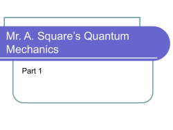 Mr. A. Square`s Quantum Mechanics