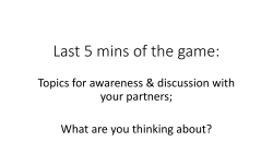Last 5 mins of the game?