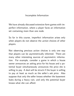 Incomplete Information We have already discussed extensive