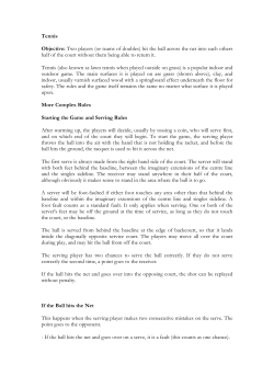 Tennis Objective: Two players (or teams of doubles) hit the ball