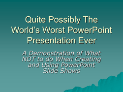 Quite Possibly The World`s Worst PowerPoint Presentation Ever