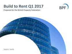 Build to Rent Q1 2017 Prepared for the British Property Federation