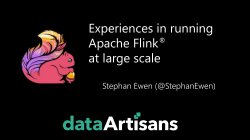 Stephan Ewen - Experiences running Flink at Very Large Scale