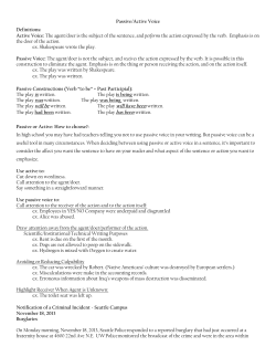 Passive/Active Voice Definitions: Active Voice: The agent/doer is the
