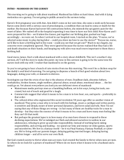 INTRO &ndash; MANHOOD ON THE GURNEY This morning we`re going to