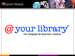 PowerPoint presentation about the @ your library&reg; Campaign for