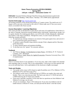 Game Theory Economics (ECON 4180/8803) Spring 2016 3:05 pm