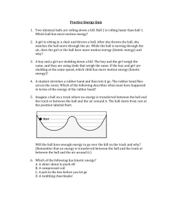 Practice Energy Quiz Two identical balls are rolling down a hill. Ball