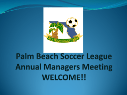 Palm Beach Soccer League Annual Managers Meeting WELCOME!!