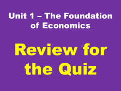 Unit 1 * The Foundation of Economics