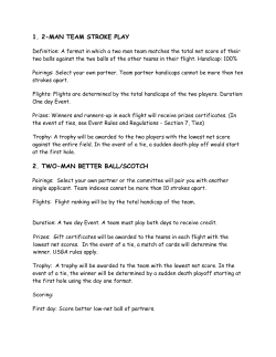 1. 2-man team stroke play 2. two-man better ball/scotch