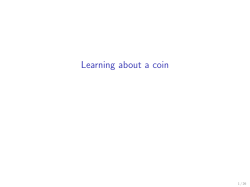 Learning about a coin