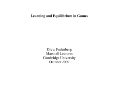 Learning and Equilibrium in Games Drew Fudenberg Marshall