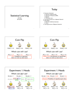Statistical Learning Today Coin Flip Coin Flip Experiment 1: Heads
