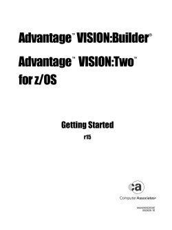 Advantage VISION:Builder Advantage VISION:Two for z/OS Getting