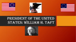President of the United States: William H. Taft