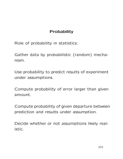 Probability Role of probability in statistics: Gather data by