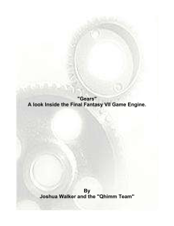 "Gears" A look Inside the Final Fantasy VII Game Engine. By Joshua