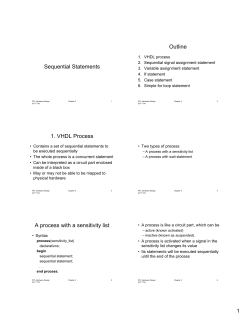 Sequential Statements Outline 1. VHDL Process A process with a