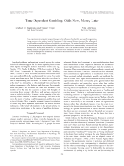 Time-Dependent Gambling: Odds Now, Money