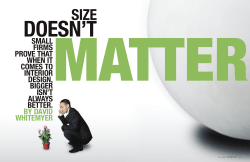 small firms prove that when it comes to interior design, bigger isn`t