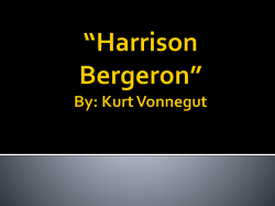 *Harrison Bergeron* By: Kurt Vonnegut