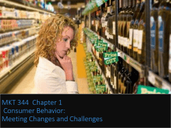 MKT 344 Chapter 1 Consumer Behavior: Meeting Changes and