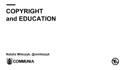 COPYRIGHT and EDUCATION Natalia Mileszyk