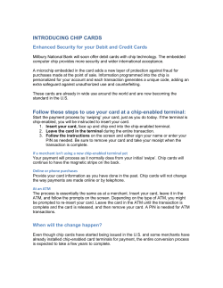 INTRODUCING CHIP CARDS Follow these steps to use your card at