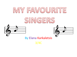 MY FAVOURITE SINGERS In this powerpoint you will
