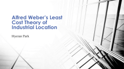 Alfred Weber`s Least Cost Theory of Industrial