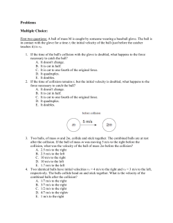 First two questions: A ball of mass M is caught by