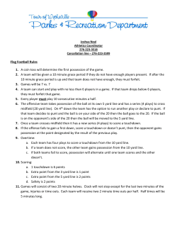Flag Football Rules 1. A coin toss will determine the first possession