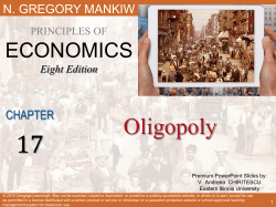 PowerPoint for Chapter 17: Oligopoly