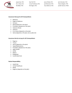 Insurances that pay for 3D Tomosynthesis: &bull; Medicare &bull; Regence