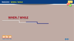 İNGİLİZCE WHEN / WHILE EXERCISES While