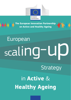 http://​ec.​europa.​eu/​research/​innovation-union/​pdf/​active-healthy-ageing/​scaling_​up_​strategy.​pdf