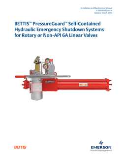 BETTIS&trade; PressureGuard&trade; Self-Contained Hydraulic Emergency Shutdown Systems for Rotary or Non-API 6A Linear Valves