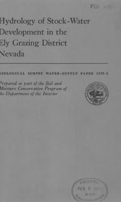 Snyder, C.T., 1963, Hydrology of Stock Water Development in the Ely Grazing District, Nevada: U.S. Geological Survey Water Supply Paper 1475-L, 60 p.
