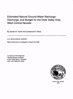 Harrill, J.R., and Hines, L. B., 1995, Estimated Natural Ground-Water Recharge, Discharge, and Budget for the Dixie Valley Area, West Central Nevada: Water-Resources Investigations Report 95-4052, 17 p.