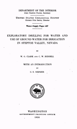 Clark, W.O., Riddell, C.W., and Meinzer, O.E., 1920, Exploratory Drilling for Water and Use of Ground Water for Irrigation in Steptoe Valley, Nevada: U.S. Geological Survey Water Supply Paper 467, 70 p.