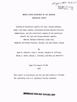 Cathrall, J.B., etal., 1977, Listing of Analytical Results for Rock, Stream-Sediment Water, and Algae Samples; Calculated Minimum Thermal-Reservoir Temperatures; and the Statistical Summary of the Analytical Results for Rock and Stream-Sediment Samples, Charles Sheldon wilderness study area, Humboldt and Washoe Counties, Nevada, and Lake County, Oregon.  Open File Report 77-403, 101 pgs.