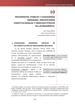 10. Movimientos, pueblos y ciudadan as ind genas: inscripciones constitucionales y derechos tnicos en latinoamerica