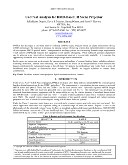 Julia Rentz Dupuis, David J. Mansur, Samuel Grant, and Scott P. Newbry, Contrast Analysis for DMD-Based IR Scene Projector, Proc. SPIE Vol. 8356 (2012).
