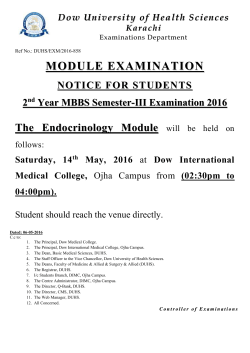 {Examinations Department} (MODULE EXAMINATION) (NOTICE FOR STUDENTS) 2nd Year MBBS Semester-III Endocrinology Module Examination 2016 will be held on Saturday, 14th May, 2016 at Dow International Medical College, Ojha Campus from (02:30pm to 04:00pm).