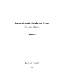Larrea, Carlos (2005): Naturaleza, Economia y Sociedad en el Ecuador. UNa Visi&oacute;n Historica (EcoCiencia-FLASCO), 2005. [PDF 2.28MB]