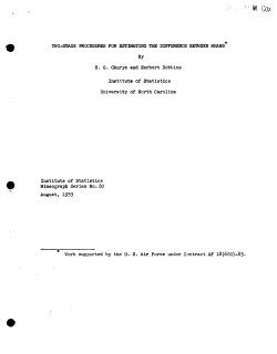 Ghurye, S.G. and Herbert Robbins; (1953)Two-stage procedures for estimating the difference between means." (Air Research and Dev. Command)