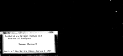 Chernoff, Herman; (1981)Lectures on Optimal Design and Sequential Analyses."