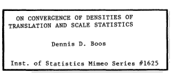 Boos, Dennis D.On Convergence of Densities of Translation and Scale Statistics."