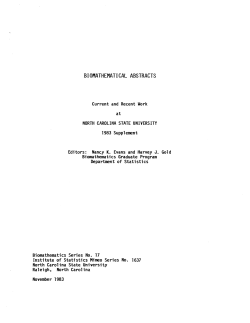 Evans, Nancy K. and Gold, Harvey J.; (1983)Biomathematical Abstracts, Current and Recent Work at NCSU 1983 Supplement, Biomathematics Series No. 17."
